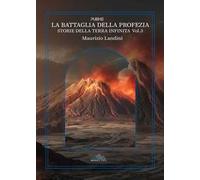 La battaglia della profezia. Storie della Terra Infinita. Vol. 3