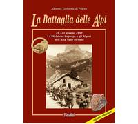 La battaglia delle Alpi. 10-25 giugno 1940. La divisione Superga e gli alpini nell'alta valle di Susa