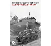 La battaglia di Anzio - Fehrenbach T. R.