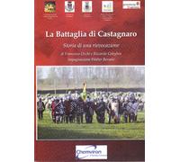 La Battaglia di Castagnaro. Storia di una rievocazione