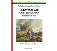 La battaglia di Castelfidardo. 18 settembre 1860