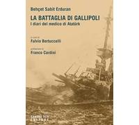 La battaglia di Gallipoli. I diari del medico di Atatürk