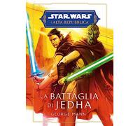 La battaglia di Jedha. L'Alta Repubblica. Star Wars