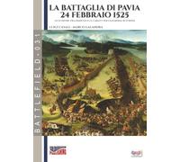 La battaglia di Pavia 24 febbraio 1525