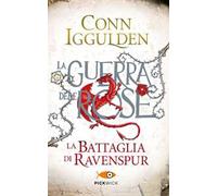 La battaglia di Ravenspur. La guerra delle Rose. Vol. 4