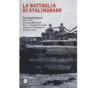 La battaglia di Stalingrado - Clark Alan, Mancinelli Giuseppe, Carrobio di...