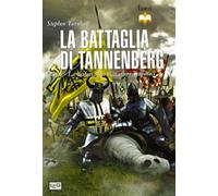 La battaglia di Tannenberg 1410. La disfatta dei cavalieri teutonici