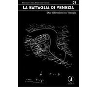 La battaglia di Venezia. Due riflessioni su Venezia