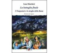 La battaglia finale. I tempestari e le streghe della Bassa