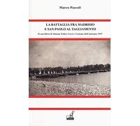 La battaglia fra Madrisio e San Paolo al Tagliamento. Il sacrificio di Simone Corsi e l'azione dell'autunno 1917
