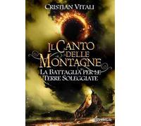 La battaglia per le Terre Soleggiate. Il canto delle montagne