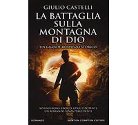 La battaglia sulla montagna di Dio. Ediz. illustrata