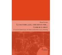 La batteria jazz, strumento per… tamburi e griot. 21 assoli di batteristi jazz che hanno rivoluzionato il jazz drumming