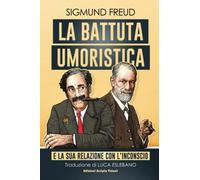 La battuta umoristica (Tradotto): E la sua relazione con l'inconscio
