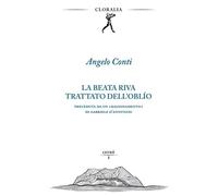 La beata riva. Trattato dell'oblío Preceduta da un «Ragionamento» di Gabriele D'
