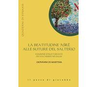 La beatitudine asre alle suture del salterio. Funzione strutturante dei macarismi nei salmi