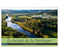 La beauté de la Dordogne - Ancienne et mystique (Calendrier mural 2026 DIN A3 vertical), CALVENDO calendrier mensuel: La beauté de la Dordogne avec ses paysages variés est incontournable.