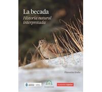 La becada historia natural interpretada - NUOVO Florentino Brañ 2024