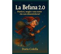 La Befana 2.0: Pasticci, magie e una notte che non dimenticherai!