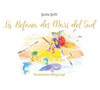 La Befana dei Mari del Sud - Giulia Grilli