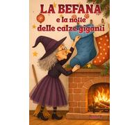 La Befana e la notte delle Calze Giganti