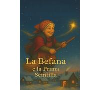 La Befana e la prima scintilla