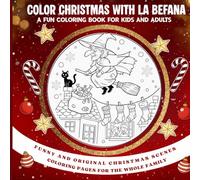 La Befana Epiphany Coloring Book for Kids and Adults: Funny and Original Epiphany Scenes . La Befana Coloring Pages for the Whole Family