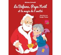 La Befana, Papa Noël et la magie de l’amitié