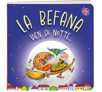 La Befana vien di notte.... Ediz. a colori