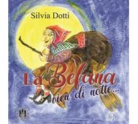 La Befana vien di notte.... Ediz. a colori