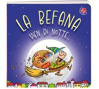 La Befana vien di notte.... Ediz. a colori