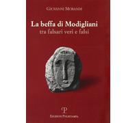 La beffa di Modigliani. Tra falsari veri e falsi