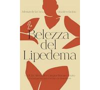 La Belezza del Lipedema: Además de la Cura, Una Revelación