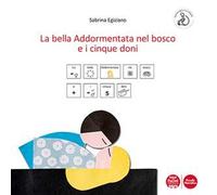 La bella addormentata nel bosco e i cinque doni. Ediz. CAA