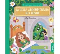 La Bella addormentata nel bosco. Ediz. a colori