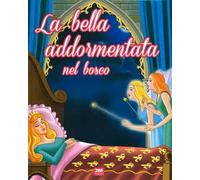 La bella addormentata nel bosco. Ediz. illustrata