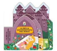 La bella addormentata nel bosco. Fiabe sagomate. Ediz. a colori