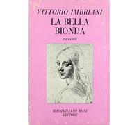 La bella bionda (costumi napoletani) ed altri racconti.