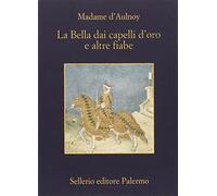 La bella dai capelli d'oro e altre fiabe