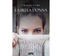 La bella donna. Nuova ediz. - Toma Oreste