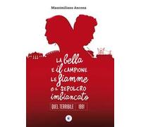La bella e il campione le fiamme e il sepolcro imbiancato. Quel terribile 1991