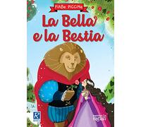 La Bella e la Bestia. Ediz. a colori