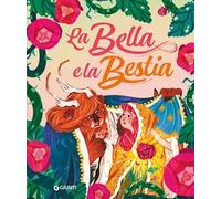 La bella e la bestia. Ediz. a colori