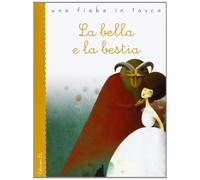 La Bella e la Bestia. Ediz. illustrata
