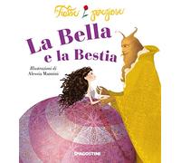 La Bella e la Bestia. Ediz. illustrata