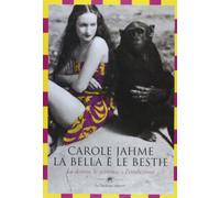 La bella e le bestie. La donna, le scimmie e l'evoluzione