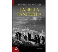 La bella fanciulla. Don Concezio e la Resistenza nell'altopiano umbro-reatino
