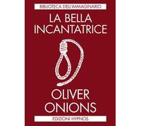 Libri Oliver Onions - La Bella Incantatrice
