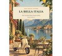 La Bella Italia: Eine kreative Reise durch Italien