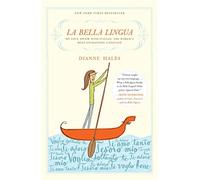 La Bella Lingua: My Love Affair with Italian, the World's Most Enchanting Language [Lingua inglese] [Lingua Inglese]
